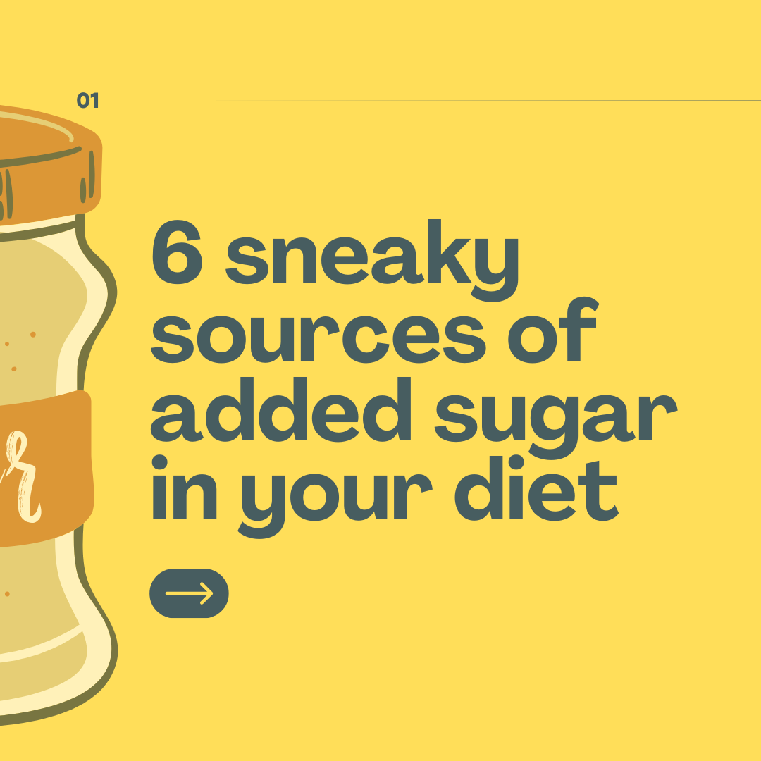 6 sneaky sources of added sugar in your diet