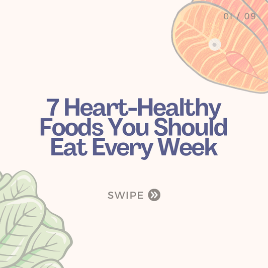 7 Heart-Healthy Foods You Should Eat Every Week