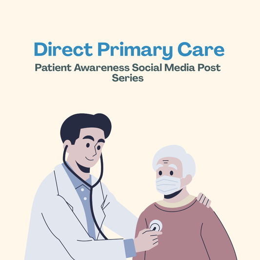 Direct Primary Care - Patient Awareness Social Media Post Series